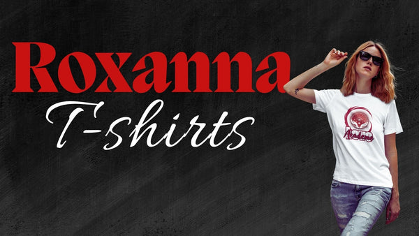 Roxanna T-shirts